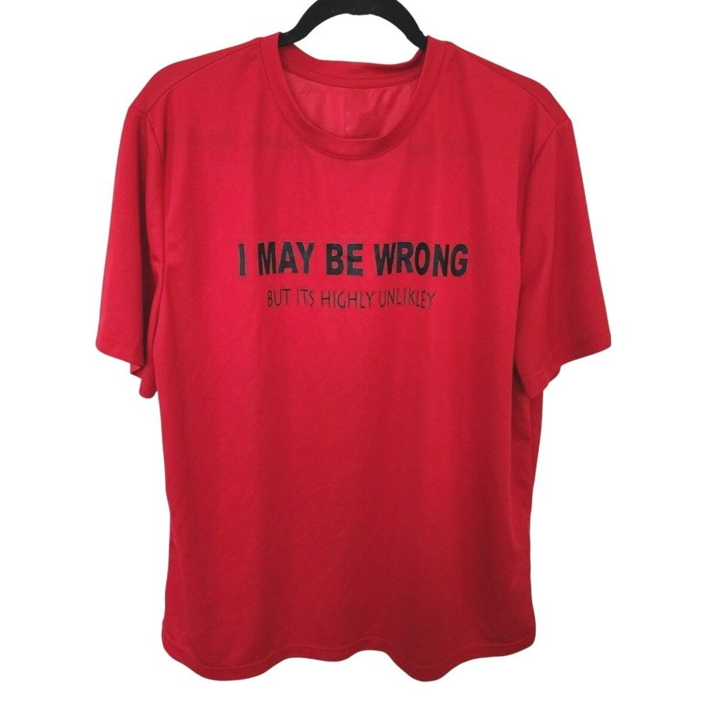 Red Graphic T-Shirt I May Be Wrong But Its Highly Unlikely Funny Slogan 0XL